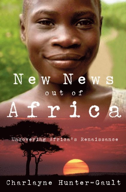 Charlayne Hunter-Gault - New News Out of Africa, E-bok