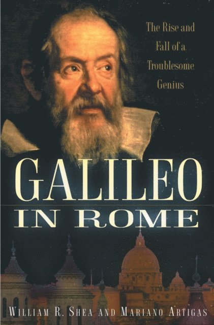 Mariano Artigas, William R. Shea - Galileo in Rome, E-bok