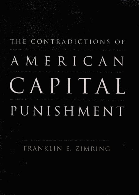Franklin E. Zimring - Contradictions of American Capital Punishment, E-bok