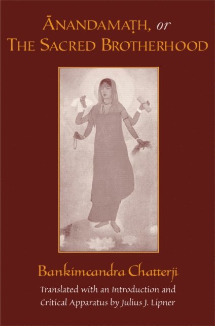 Julius J. Lipner, Bankimcandra Chatterji - Anandamath, or The Sacred Brotherhood, E-bok