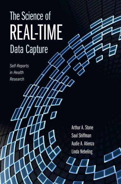 Linda Nebeling, Audie Atienza, Saul Shiffman, Arthur Stone - Science of Real-Time Data Capture, E-bok