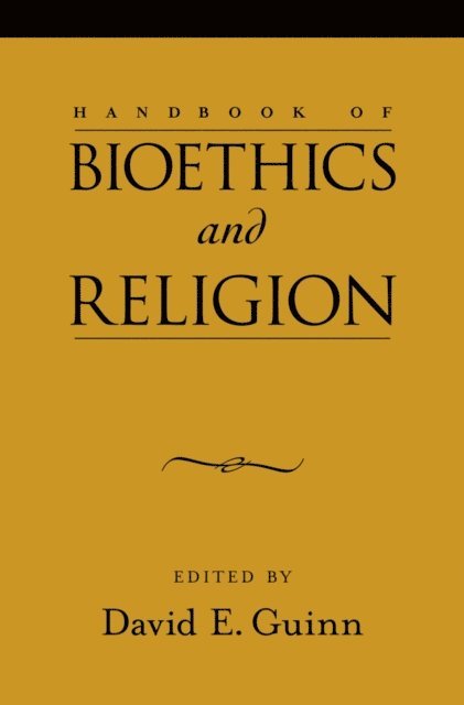 David E. Guinn - Handbook of Bioethics and Religion, E-bok
