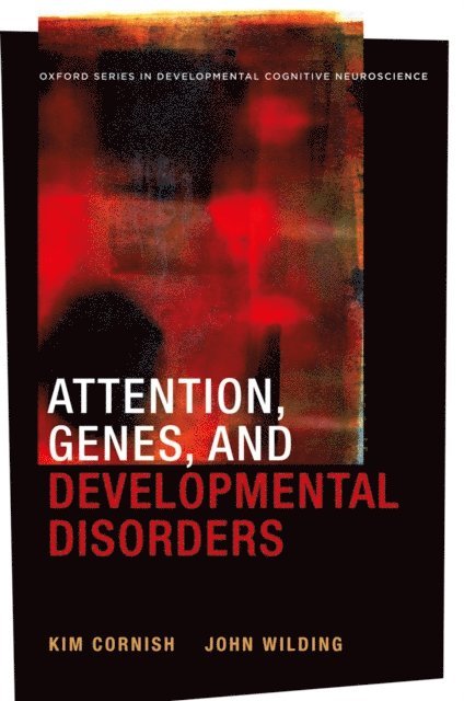 John Wilding, Kim Cornish - Attention, Genes, and Developmental Disorders, E-bok