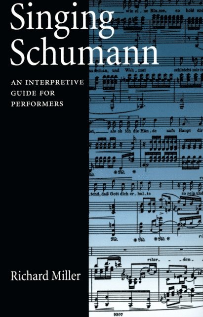 Richard Miller - Singing Schumann, E-bok