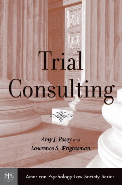 Lawrence S. Wrightsman, Amy J. Posey - Trial Consulting, E-bok