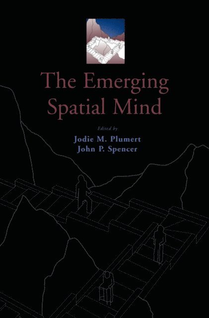 John P. Spencer, Jodie M. Plumert - Emerging Spatial Mind, E-bok