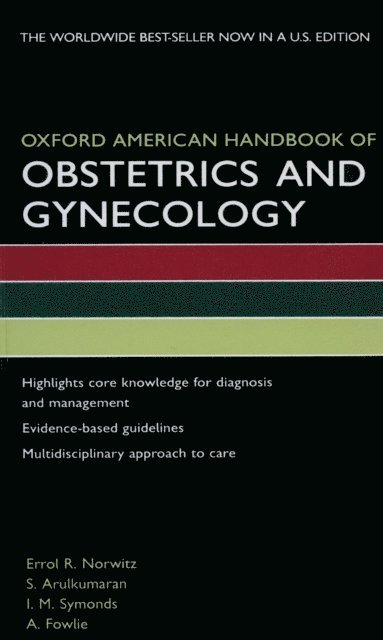 A. Fowlie, I. Symonds, S. Arulkumaran, Errol R. Norwitz - Oxford American Handbook of Obstetrics and Gynecology, E-bok