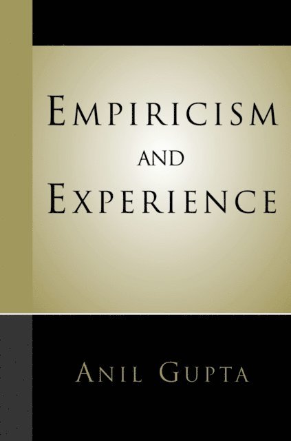 Anil Gupta - Empiricism and Experience, E-bok