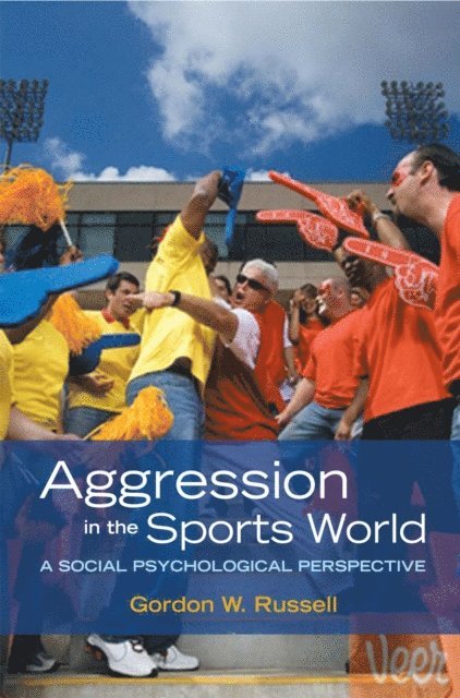 Gordon W. Russell - Aggression in the Sports World, E-bok