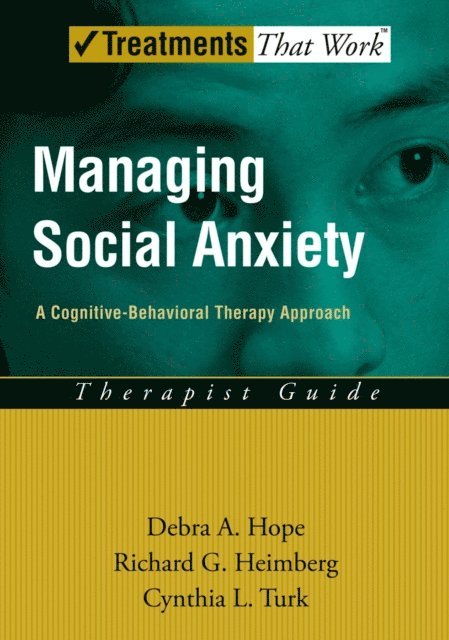 Cynthia L. Turk, Richard G. Heimberg, Debra A. Hope - Managing Social Anxiety, E-bok