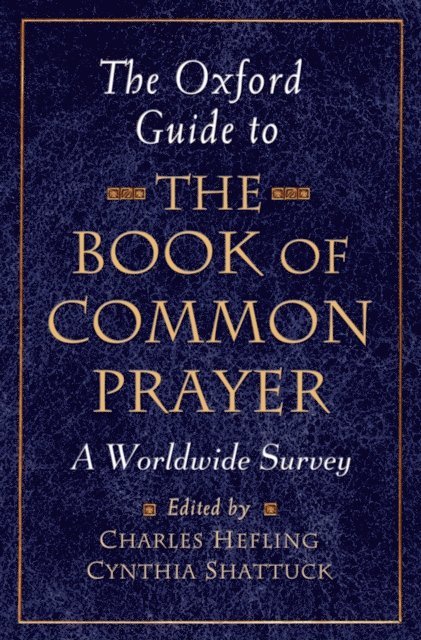 Cynthia Shattuck, Charles Hefling - Oxford Guide to The Book of Common Prayer, E-bok