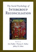 Social Psychology of Intergroup Reconciliation