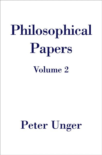 Peter Unger - Philosophical Papers, E-bok