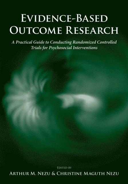 Christine Maguth Nezu, Arthur M. Nezu - Evidence-Based Outcome Research, E-bok