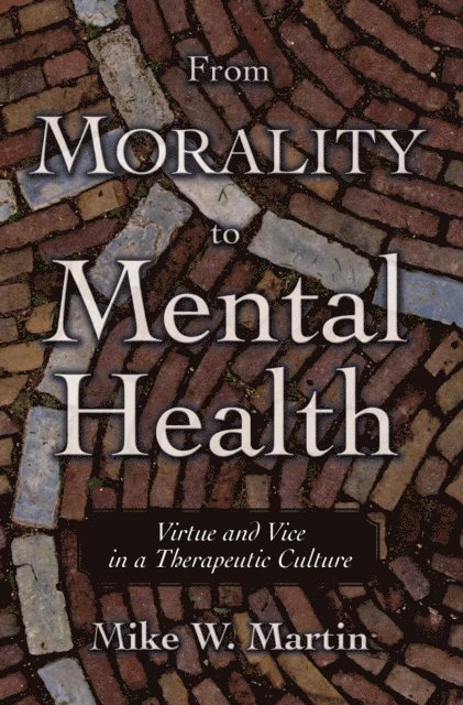 Mike W. Martin - From Morality to Mental Health, E-bok