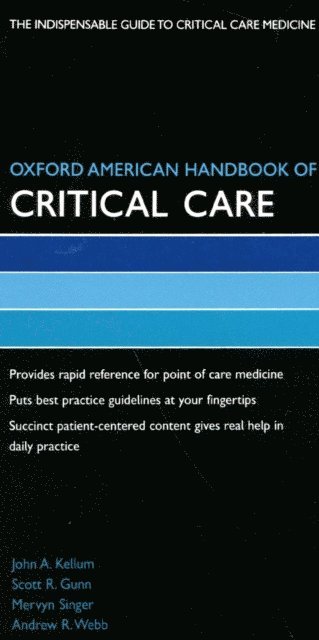 Andrew Webb, Mervyn Singer, Scott Gunn, John Kellum - Oxford American Handbook of Critical Care, E-bok