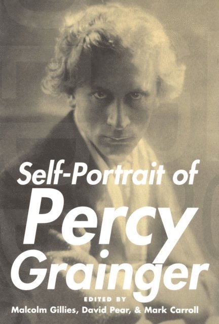 Mark Carroll, David Pear, Malcolm Gillies - Self-Portrait of Percy Grainger, E-bok