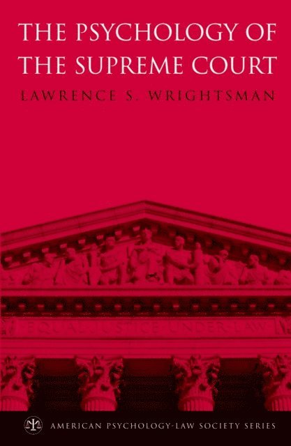 Lawrence S. Wrightsman - Psychology of the Supreme Court, E-bok