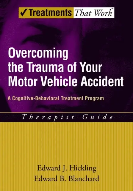 Edward B. Blanchard, Edward J. Hickling - Overcoming the Trauma of Your Motor Vehicle Accident, E-bok. Tillgänglighet: Lägg i varukorg