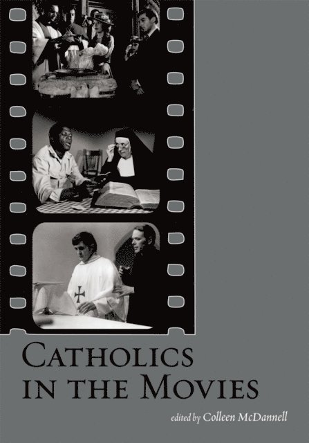 Colleen McDannell - Catholics in the Movies, E-bok