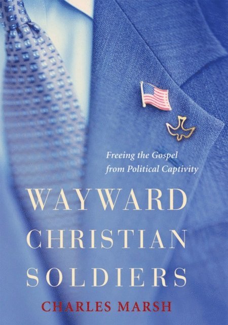 Charles Marsh - Wayward Christian Soldiers, E-bok