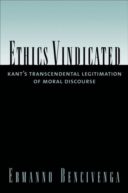 Ermanno Bencivenga - Ethics Vindicated, E-bok