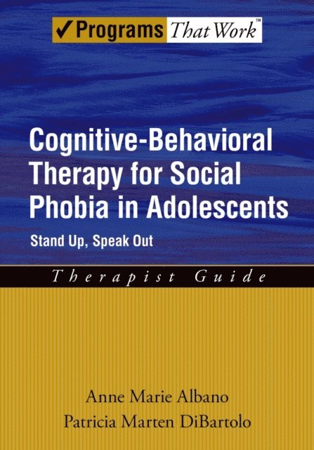 Patricia Marten DiBartolo, Anne Marie Albano - Cognitive-Behavioral Therapy for Social Phobia in Adolescents, E-bok