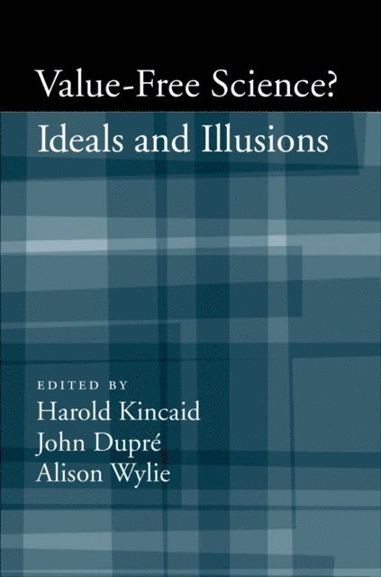 Alison Wylie, John Dupre, Harold Kincaid - Value-Free Science, E-bok