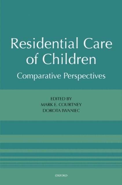 Dorota Iwaniec, Mark E. Courtney - Residential Care of Children, E-bok