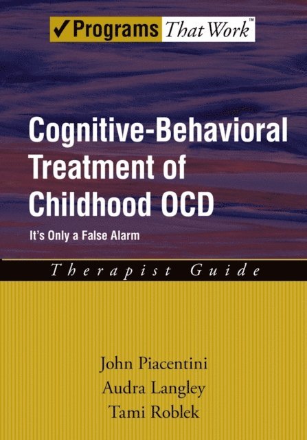 Tami Roblek, Audra Langley, John Piacentini - Cognitive-Behavioral Treatment of Childhood OCD, E-bok