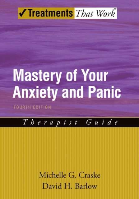 David H. Barlow, Michelle G. Craske - Mastery of Your Anxiety and Panic, E-bok