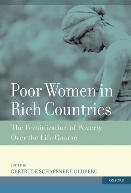 Gertrude Schaffner Goldberg - Poor Women in Rich Countries, E-bok