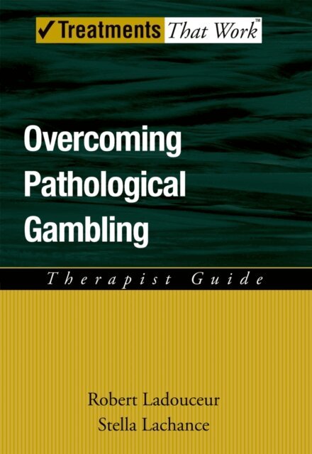 Stella Lachance, Robert Ladouceur - Overcoming Pathological Gambling, E-bok