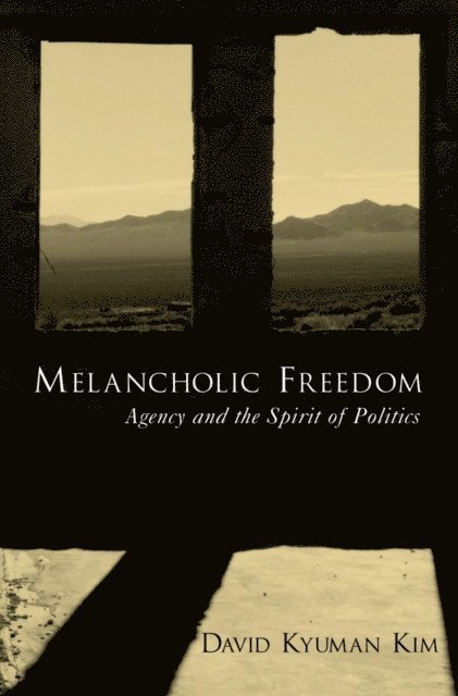 David Kyuman Kim - Melancholic Freedom, E-bok