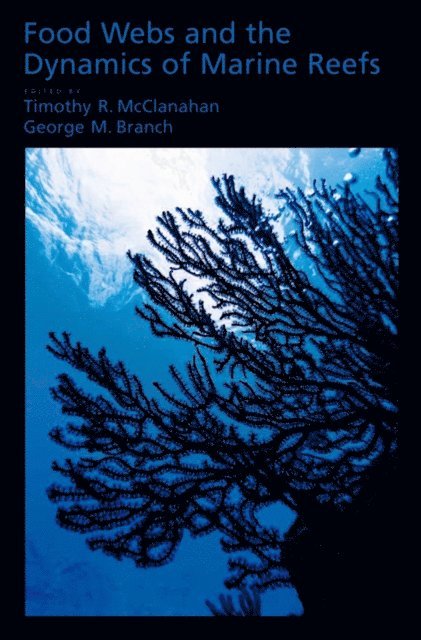 George Branch, Tim McClanahan - Food Webs and the Dynamics of Marine Reefs, E-bok