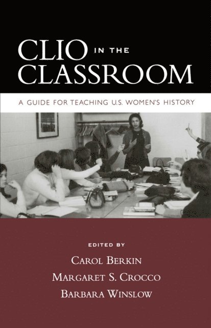 Barbara Winslow, Margaret S. Crocco, Carol Berkin - Clio in the Classroom, E-bok