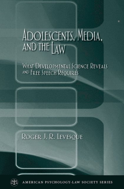 Roger J. R. Levesque - Adolescents, Media, and the Law, E-bok