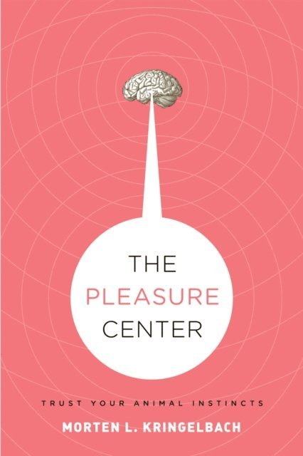 Morten L. Kringelbach - Pleasure Center, E-bok