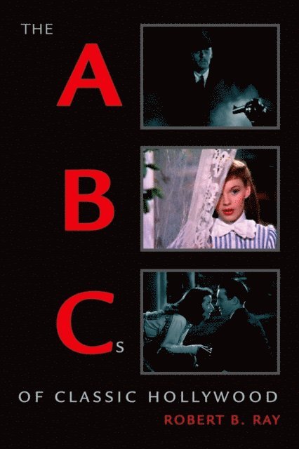 Robert B. Ray - ABCs of Classic Hollywood, E-bok