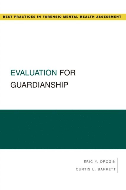 Curtis L. Barrett, Eric Y. Drogin - Evaluation for Guardianship, E-bok