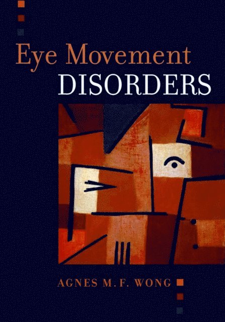 Agnes Wong M.D. - Eye Movement Disorders, E-bok