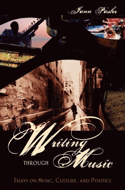 Jann Pasler - Writing through Music, E-bok