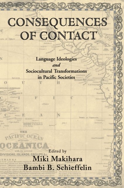 Bambi B. Schieffelin, Miki Makihara - Consequences of Contact, E-bok