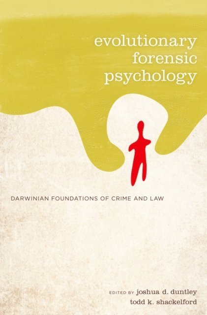Todd K. Shackelford, Joshua Duntley - Evolutionary Forensic Psychology, E-bok