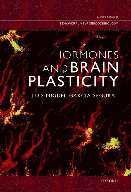 Luis Miguel Garcia-Segura - Hormones and Brain Plasticity, E-bok