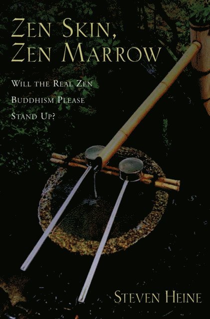 Steven Heine - Zen Skin, Zen Marrow, E-bok