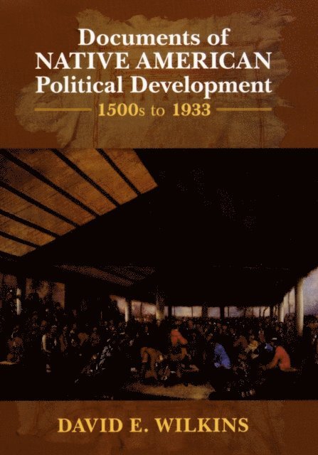 David E. Wilkins - Documents of Native American Political Development, E-bok