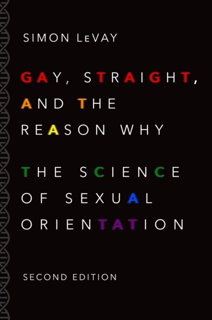 Simon LeVay - Gay, Straight, and the Reason Why, E-bok