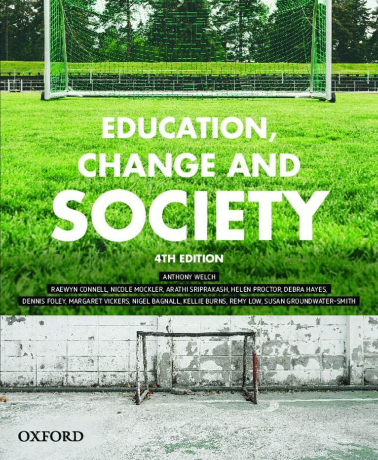 Anthony Welch, Raewyn Connell, Nicole Mockler, Arathi Sriprakash, Helen Proctor, Debra Hayes, Dennis Foley, Margaret Vickers, Nigel Bagnall, Kellie Burns, Remy Low, Susan Groundwater-Smith - Education, Change and Society, Häftad