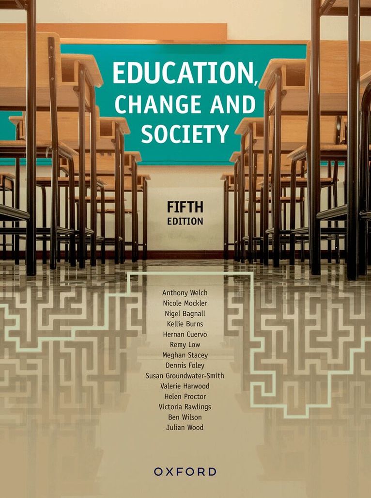 Nigel Bagnall, Kellie Burns, Hernan Cuervo, Dennis Foley, Groundwater-Smith, Valerie Harwood, Remy Low, Nicole Mockler, Helen Proctor, Victoria Rawlings, Meghan Stacey, Ben Wilson, Julian Wood, Anthony Welch - Education, Change and Society, Häftad